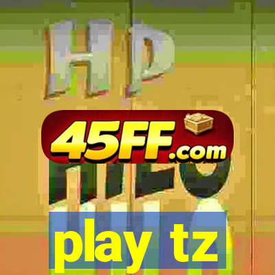 play tz